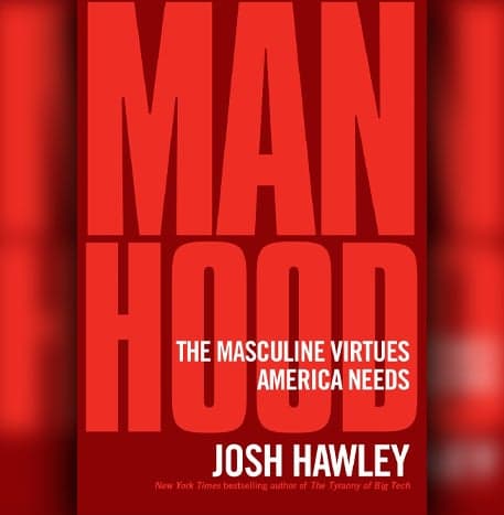 Cover Image for Manhood: The Masculine Virtues America Needs